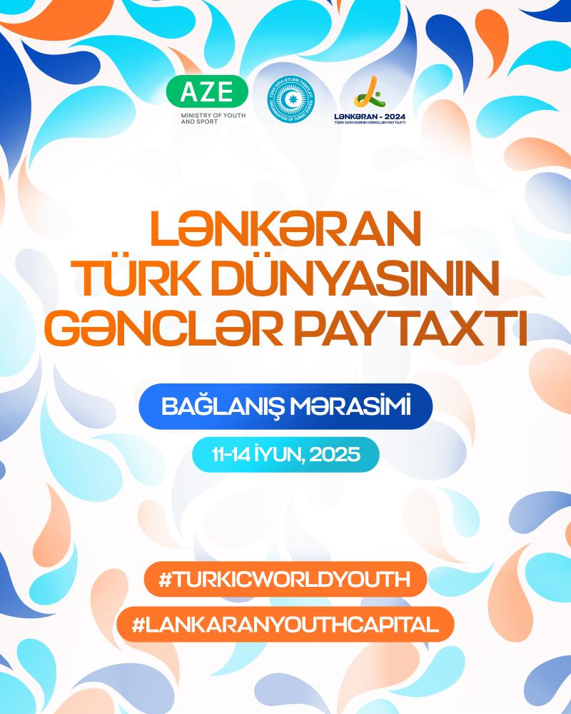 Türk Dünyasının Gəncləri bu dəfə Lənkəranda bir araya gəlir!